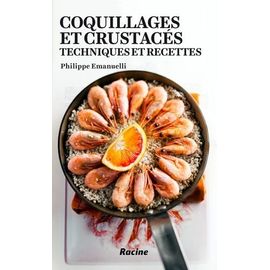 Coquillages Et Crustacés - Techniques Et Recettes
