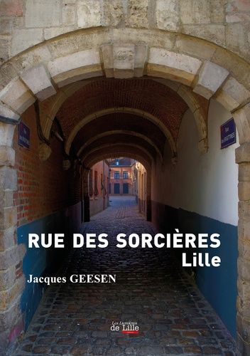 Rue Des Sorcières, Lille