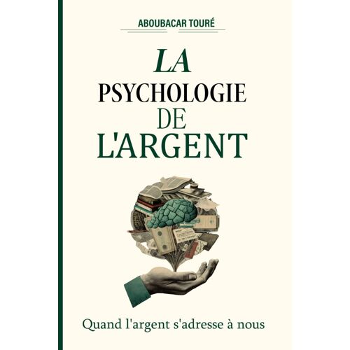 La Psychologie De L'argent: Quand L'argent S'adresse À Nous