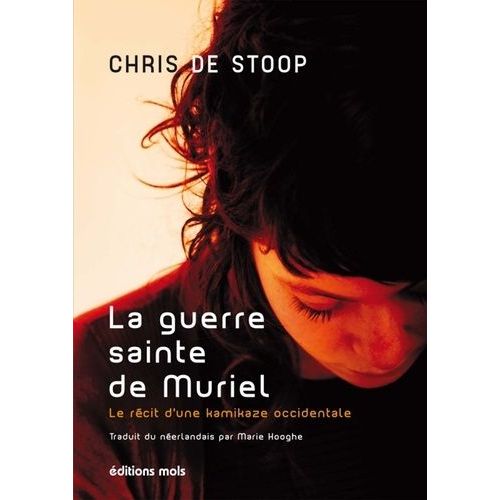 La Guerre Sainte De Muriel - Le Récit D'une Kamikaze Occidentale