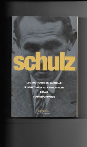 Oeuvres Complètes : Les Boutiques De Cannelle - Le Sanatorium Au Croque-Mort - Essais Critiques - Correspondance