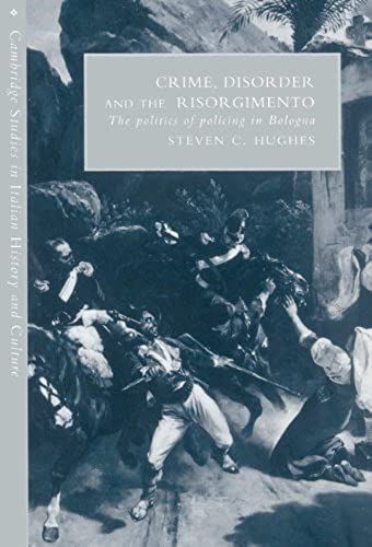 Crime, Disorder, And The Risorgimento