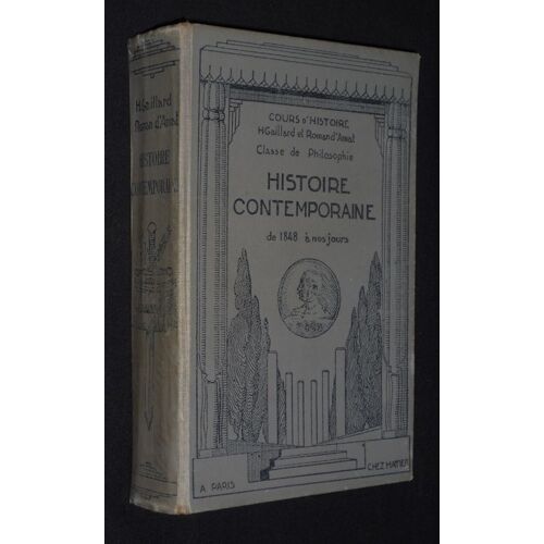 Histoire Contemporaine (De 1848 À Nos Jours). Nouveau Cours D'histoire, Classe De Philosophie