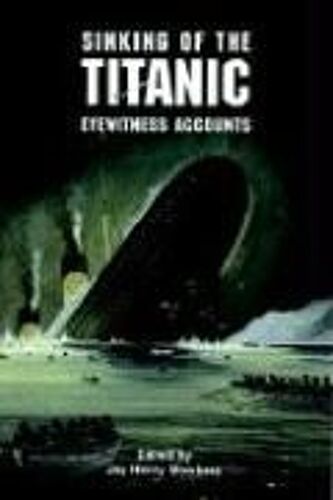 Sinking Of The Titanic: Eyewitness Accounts