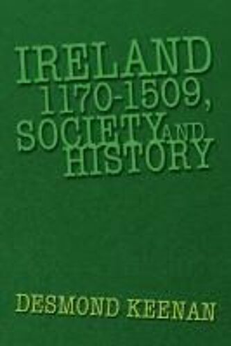 Ireland 1170-1509, Society And History