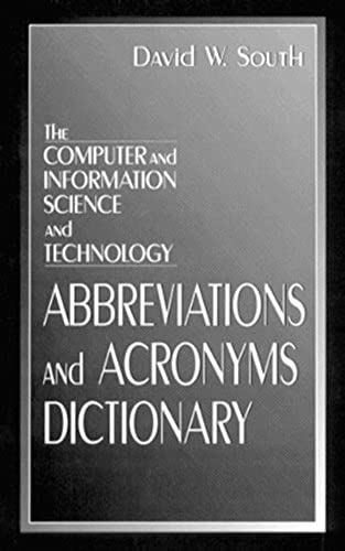 The Computer And Information Science And Technology Abbreviations And Acronyms Dictionary