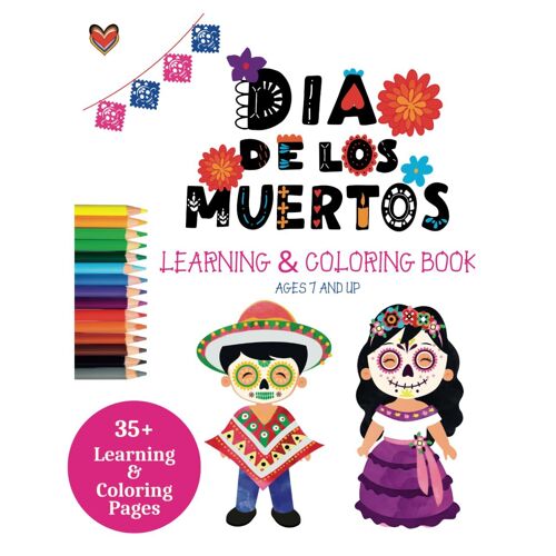 Día De Los Muertos Learning And Coloring Book For Ages 7+ Large Print.