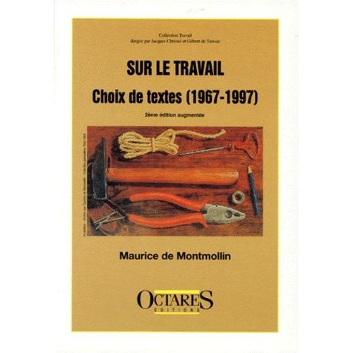 Sur Le Travail - Choix De Textes (1967-1997), 2eme Edition Augmentee