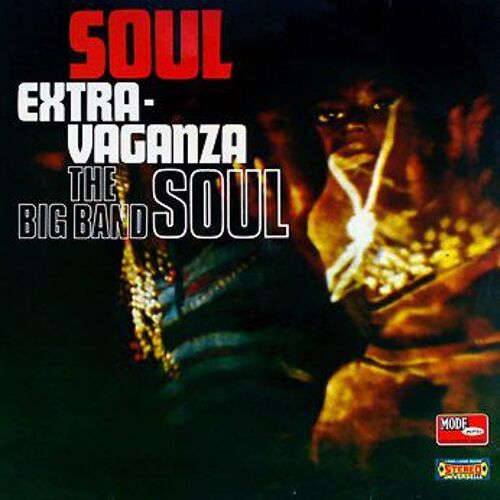 Soul Extravaganza (The Big Band Soul)