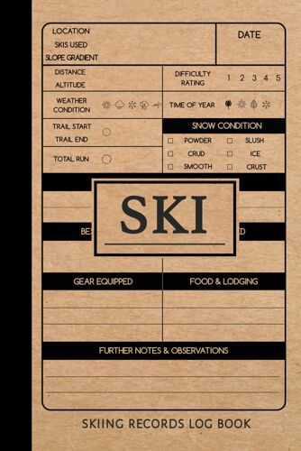 Skiing Record Log Book: Ski Journal. Track & Record Every Slope. For Beginners And Experienced Skiers. Ideal Gift For Adventurers