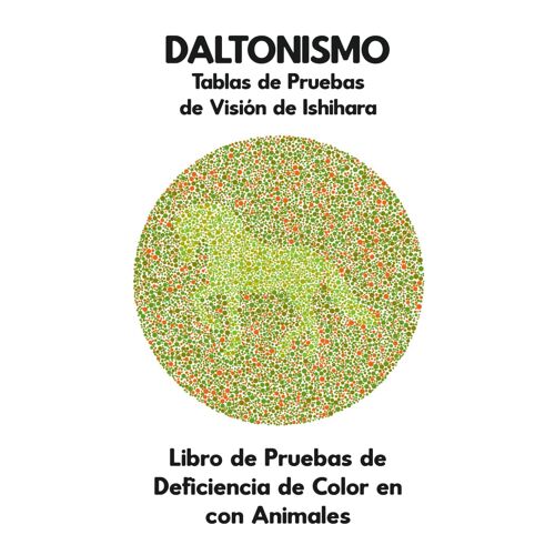 Daltonismo Tablas De Pruebas De Visión De Ishihara Libro De Pruebas De Deficiencia De Color En Con Animales: Diagramas De Placas Para Monocromía ... Tritanopía Óptico Optometrista Oftalmólogo