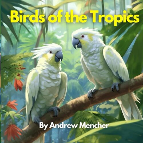 Birds Of The Tropics