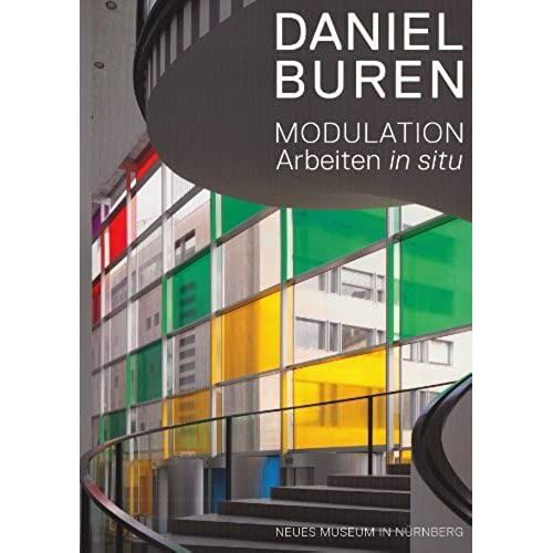 Daniel Buren: Modulation: Arbeiten (Works) In Situ