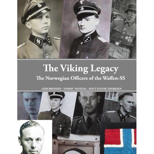 The Viking Legacy: The Norwegian Officers Of The Waffen-Ss