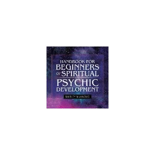 Handbook For Beginners Of Spiritual And Psychic Development