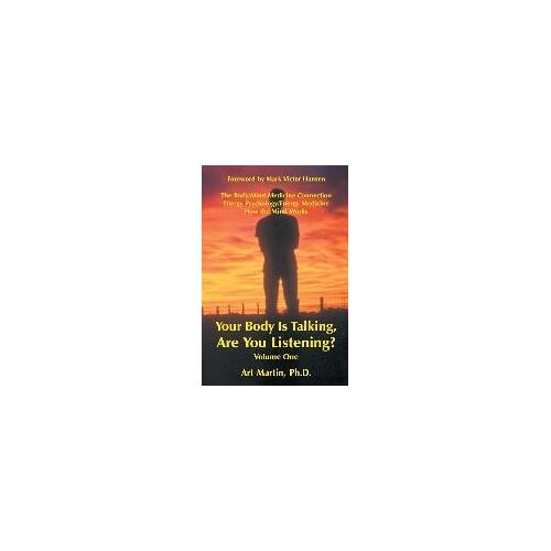 Your Body Is Talking Are You Listening? Volume One