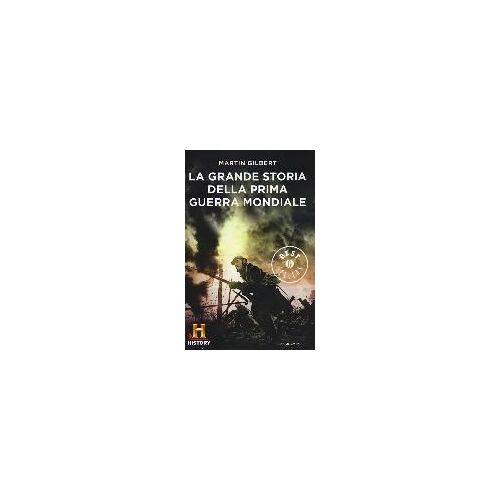 Gilbert, M: Grande Storia Della Prima Guerra Mondiale