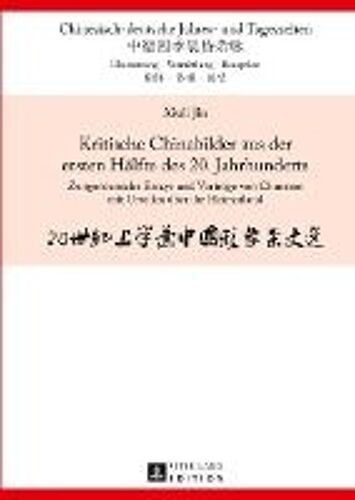 Kritische Chinabilder Aus Der Ersten Hälfte Des 20. Jahrhunderts