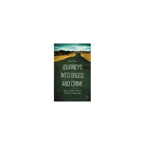 Journeys Into Drugs And Crime