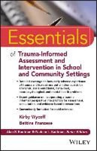 Essentials Of Trauma-Informed Assessment And Intervention In School And Community Settings