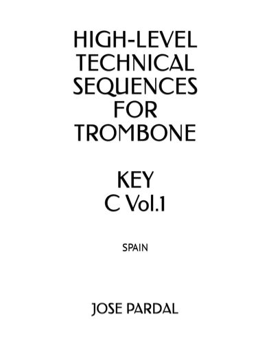 High-Level Technical Sequences For Trombone Key C Vol.1: Spain (High-Level Technical Sequences For Trombone Spain)