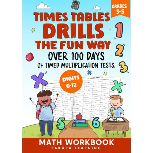Times Tables Drills The Fun Way: Over 100 Days Of Timed Multiplication Tests. Grades 3-5 Math Workbook, Ks2, Years 7-11, Digits 0-12