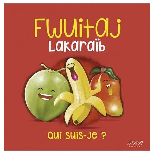 Fwuitaj Lakaraib - Qui Suis-Je ?