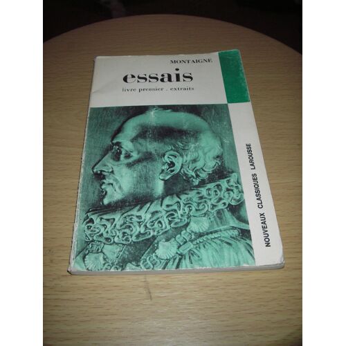 Essais Livre Premier. Extraits Montaigne, Nouveaux Classiques Larousse