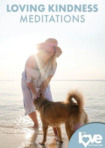 The Love Destination Courses: Loving Kindness Meditations [Digital Video Disc]