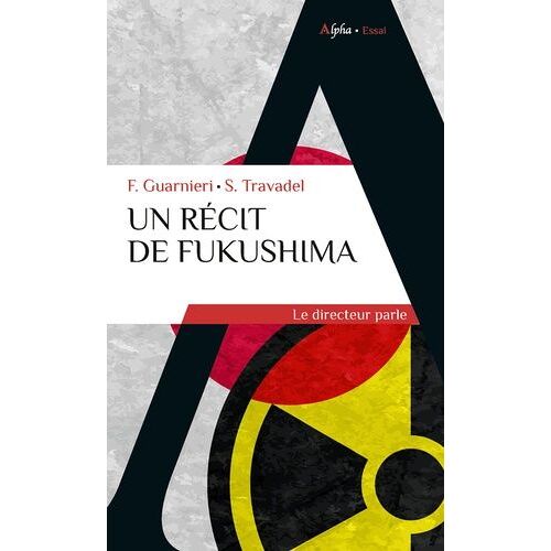 Un Récit De Fukushima - Le Directeur Parle