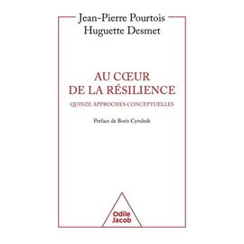 Au Coeur De La Résilience - Quinze Approches Conceptuelles