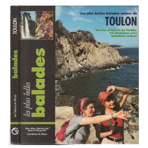 Les Plus Belles Balades Autour De Toulon ( 40 Itinéraires )