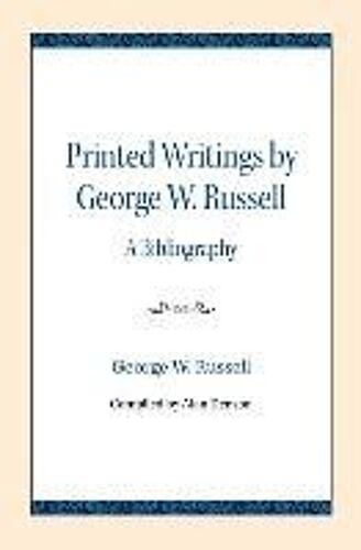 Printed Writings By George W. Russell