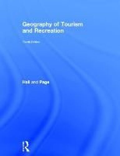 The Geography Of Tourism And Recreation