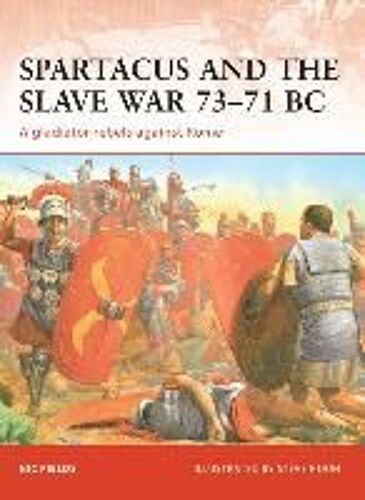 Spartacus And The Slave War 73-71 Bc