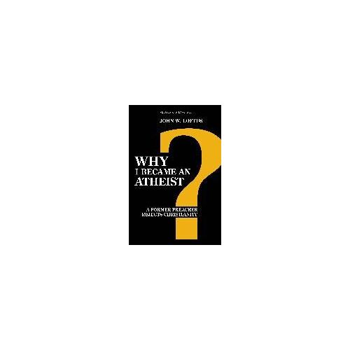 Why I Became An Atheist