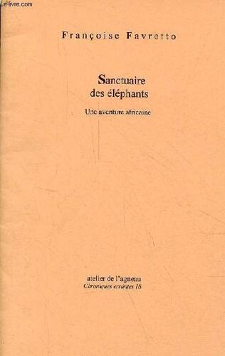Sanctuaire Des Éléphants - Une Aventure Africaine - Collection Chroniques Errantes N°18.