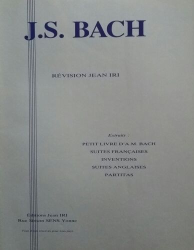Partition J.S. Bach (Extraits : Petit Livre D'a.M. Bach, Suites Françaises, Inventions, Suites Anglaises, Partitas)