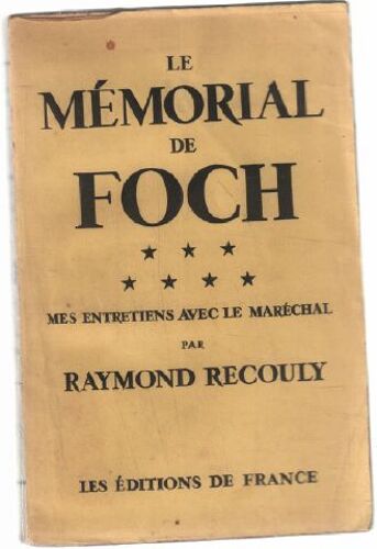 Le Memorial De Foch -Mes Entretiens Avec Le Maréchal