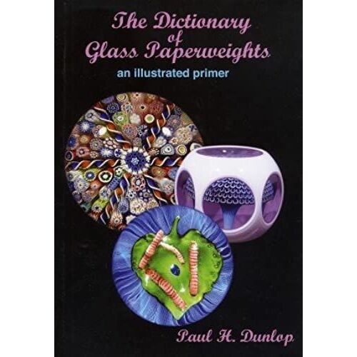 The Dictionary Of Glass Paperweights: An Illustrated Primer
