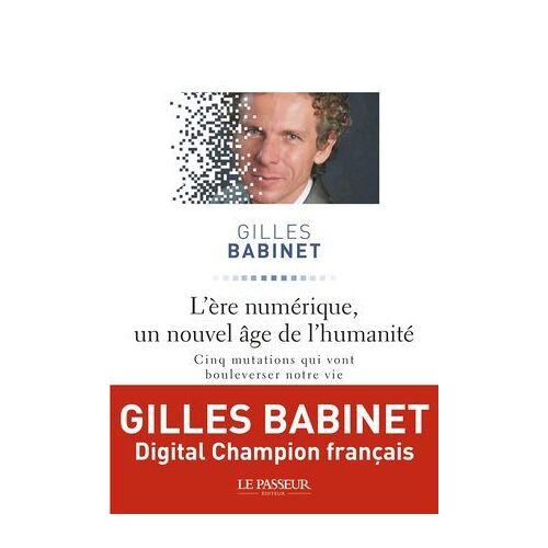 L'ère Numérique, Un Nouvel Âge De L'humanité