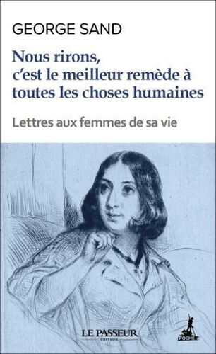 J'aime Mes Amis Avec Tendresse, Avec Engouement, Avec Aveuglement - Lettres Aux Femmes De Sa Vie