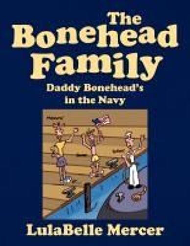 The Bonehead Family -- Daddy Bonehead's In The Navy