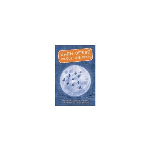 When Geese Circle The Moon