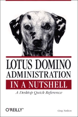 Lotus Domino Administration In A Nutshell