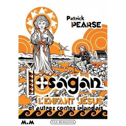 L'enfant Jésus, Iosagan, Et Autres Contes Irlandais