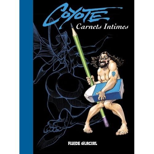 Les Carnets De Fluide Glacial - Coyotte