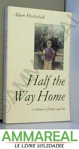 Half The Way Home: A Memoir Of Father And Son
