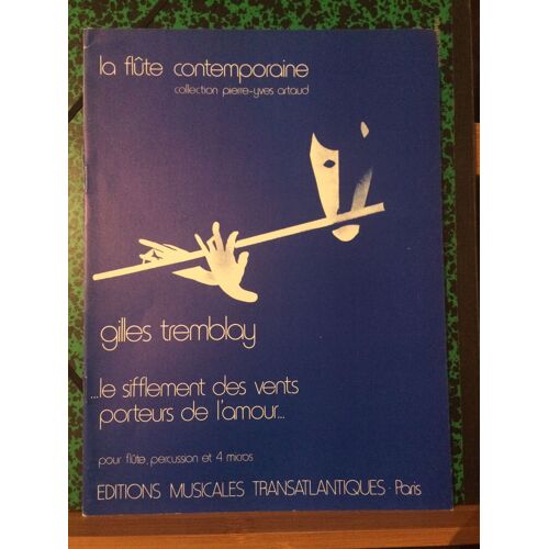 Gilles Tremblay Sifflement Vents Partition Flûte Percussions Micros Transatlantiques