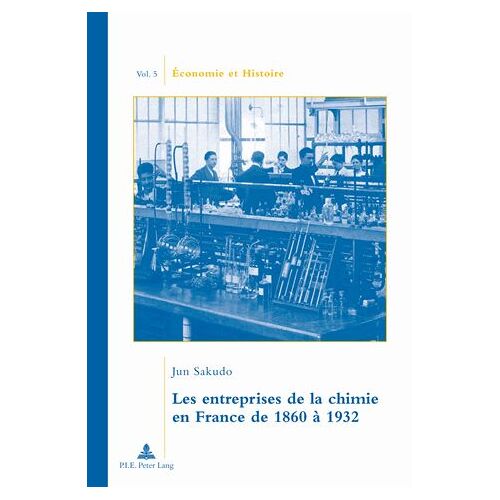 Les Entreprises De La Chimie En France De 1860 À 1932